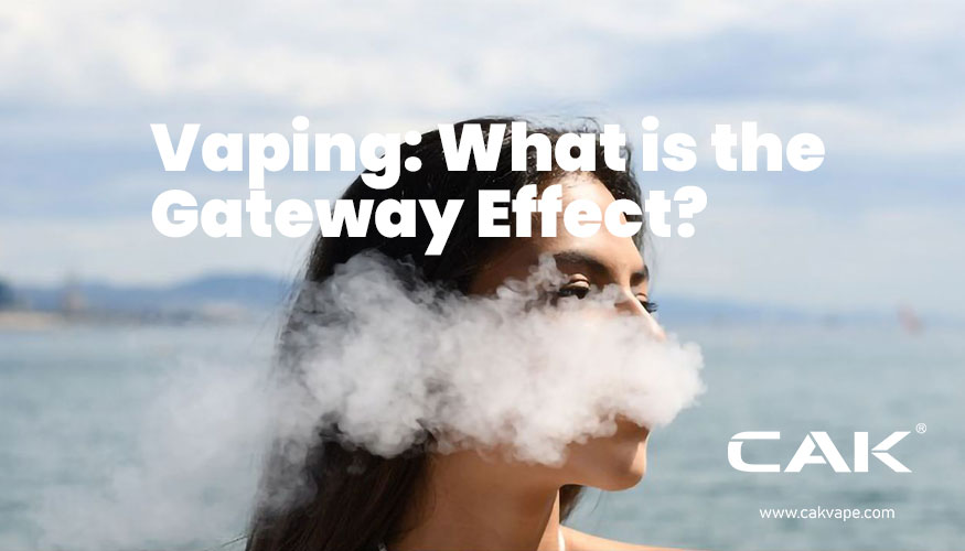 Vaping-What-is-the-Gateway-Effect-cak-vape-manufacturer